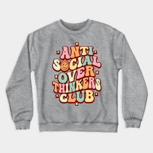 Anti Social Over Thinkers Club Overthinking Crewneck Sweatshirt